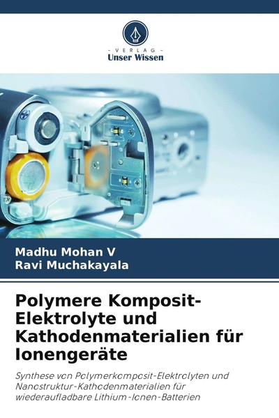Madhu Mohan V (U. A.) | Polymere Komposit-Elektrolyte Und Kathodenmaterialien...-image