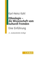 Ethnologie - Die Wissenschaft Vom Kulturell Fremden | Eine EinfüHrung | Kohl