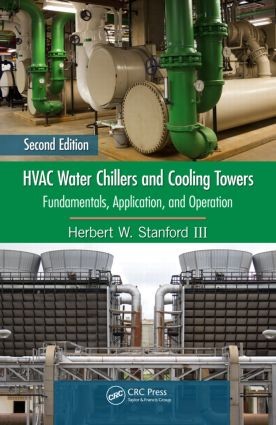 HVAC Water Chillers and Cooling Towers - 2nd Edition