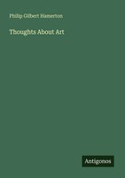 Philip Gilbert Hamerton | Thoughts About Art | Taschenbuch | Englisch (2025)