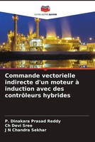 P. Dinakara Prasad Reddy (U. A.) | Commande Vectorielle Indirecte D'un Moteur...