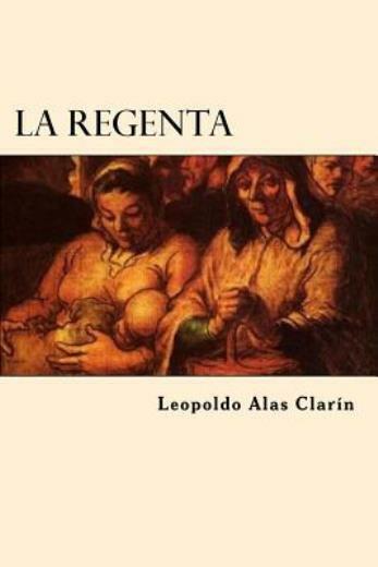 La Regenta (Spanish Edition) by Leopoldo Alas Clarin (2017, Trade  Paperback) for sale online