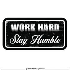 Work Hard Stay Humble Sticker Hard Hat Helmet Decal Funny Labor Foreman Safety 