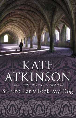 Started Early, Took My Dog (Jackson Brodie) By Kate Atkinson