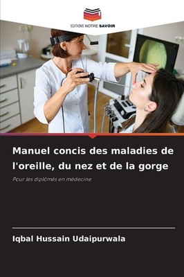 Manuel concis des maladies de l'oreille, du nez et de la gorge Iqbal Hussain Uda