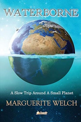 Waterborne: Eine langsame Reise um einen kleinen Planeten