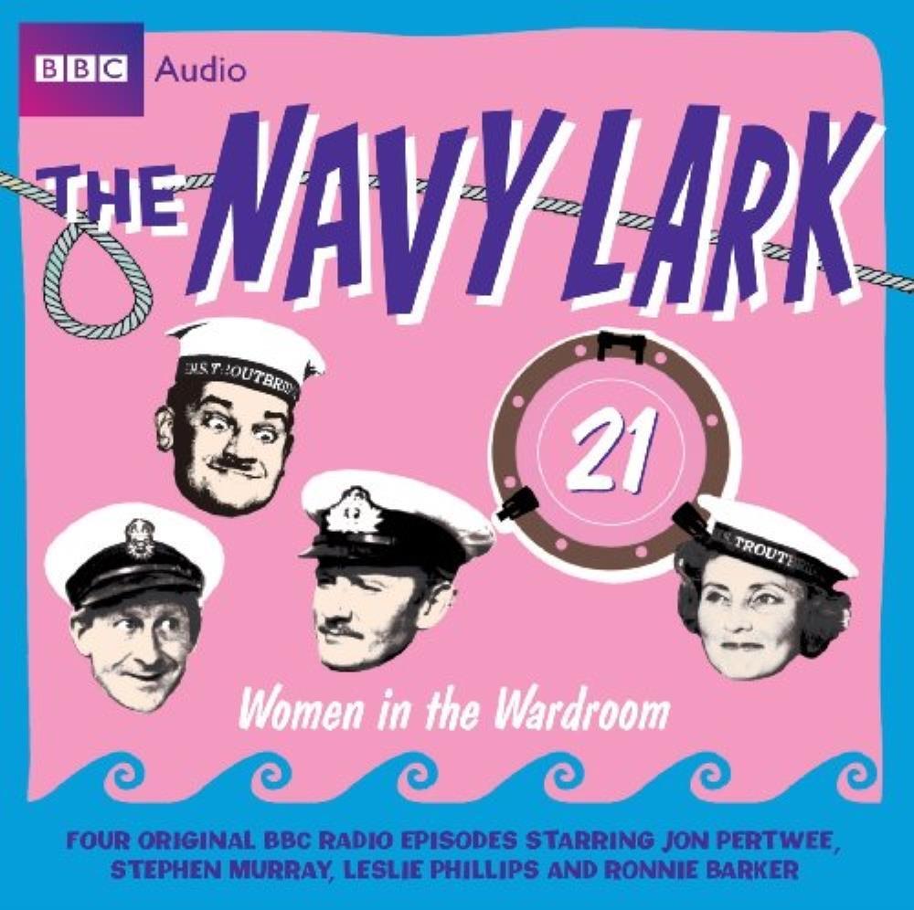 Navy Lark - The ""Navy Lark"": Women in the Wardroom v. 21 (BBC Audio) CD Audio