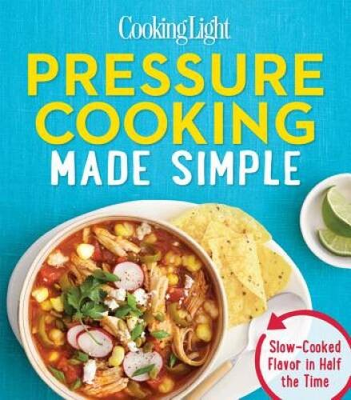 #ad Cooking Light Pressure Cooking Made Simple: Slow Cooked Flavor in Half t GOOD $6.56