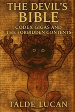 The Devil's Bible: Codex Gigas and the Forbidden Contents of the World?s Largest