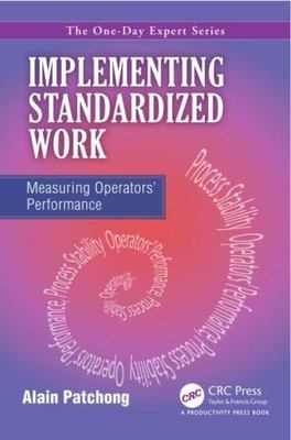 Implementing Standardized Work : Measuring Operators' Performance, Paperback ...