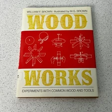 Wood Works Experiments With Common Wood And Tools By William F. Brown Book