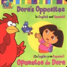 Dora's Opposites/Opuestos de Dora: In English and Spanish /En Ingles y en...