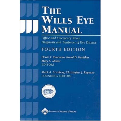 The Wills Eye Manual: Office and Emergency Room Diagnosis and  ,