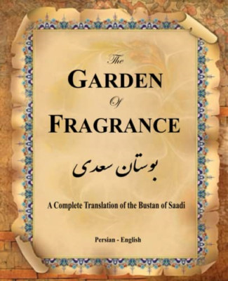 The Garden of Fragrance: A Complete Translation of the  - Paperback NEW D, G S D