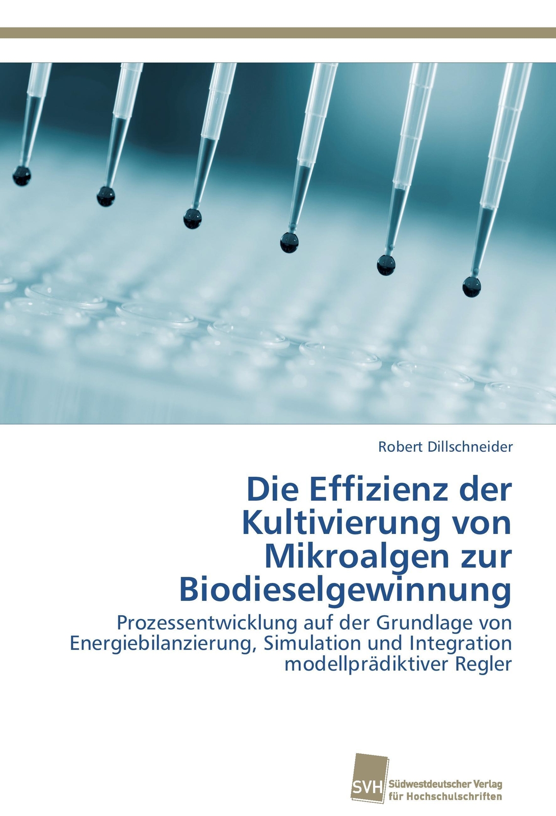 Robert Dillschneider | Die Effizienz Der Kultivierung Von Mikroalgen