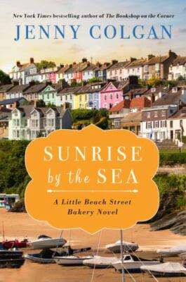 Sunrise by the Sea: A Little Beach Street Bakery Novel - Paperback - GOOD