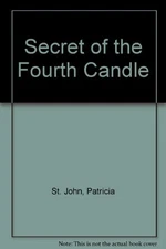SECRET OF THE FOURTH CANDLE By St. Patricia John *Excellent Condition*