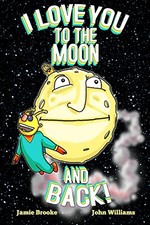 I Love You to the Moon and Back! (Boar..., Jamie Brooke