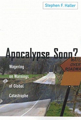 Apocalypse Soon? : Wagering on Warnings of Global Catastrophe Ste