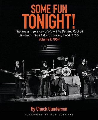 Some Fun Tonight!: The Backstage Story of How the Beatles Rocked America: The Hi