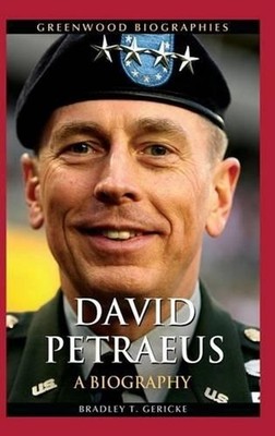 David Petraeus: A Biography by Bradley T. Gericke PH.D. (English) Hardcover Book