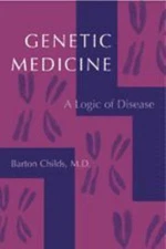 Genetic Medicine : A Logic of Disease Paperback Barton Childs