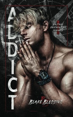 Addict (Bastard Brothers of Carnage) - paperback Blessing, Blake|Lancaster, ...