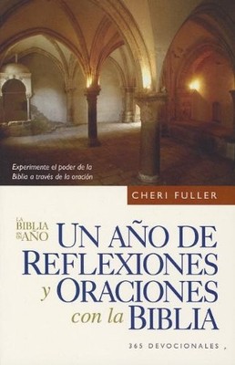 Un Ano de Reflexiones y Oraciones Con la Biblia = One Year Book of Praying T...