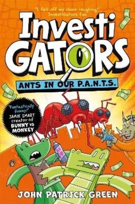 John Patrick Green InvestiGators: Ants in Our P.A.N.T.S. (Taschenbuch)
