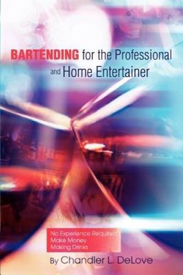 Bartending for the Professional and Home Entertainer - Paperback - VERY GOOD