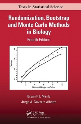 Randomization, Bootstrap and Monte Carlo Methods in Biology by Bryan F.J. Manly