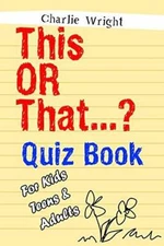 This OR That Quiz Book For Kids, Teens  Adults: (Best Gift For Girls - GOOD