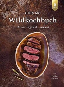 Grimms Wildkochbuch: Ehrlich - regional - saisonal. 50 R... | Buch | Zustand gut