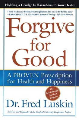 Forgive for Good: A Proven Prescription for Health and Happiness - paperback...