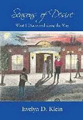 Seasons of Desire: What I Discovered Along the Way, Evelyn D. Klein