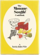 The Mousse/Souffle Cookbook (1972) by Patricia Holden White