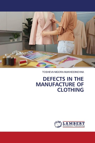 Tosheva Nigora Mukhiddinovna | Defects IN THE Manufacture OF Clothing | Buch-image