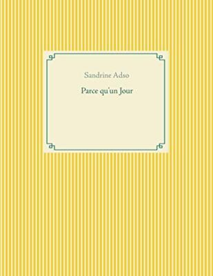 Parce qu'un Jour (BOOKS ON DEMAND), Adso New 9782322186020 Fast Free Shipping-,