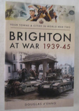 Brighton at War 1939-45 by Douglas d'Enno (2021, Trade Paperback)