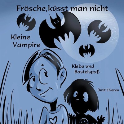 Ümit Elveren | Frösche, küsst man nicht/ Klein Vampire | Taschenbuch | Deutsch