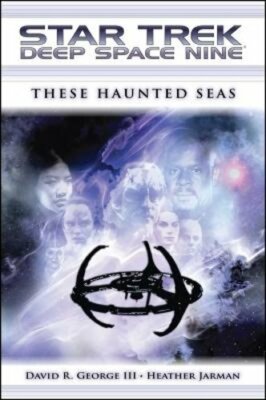 Star Trek: Deep Space Nine: These Haunted Seas by III George, David R: New