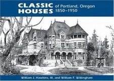 Classic Houses of Portland, Oregon 1850-1950 (1999, Hardcover)