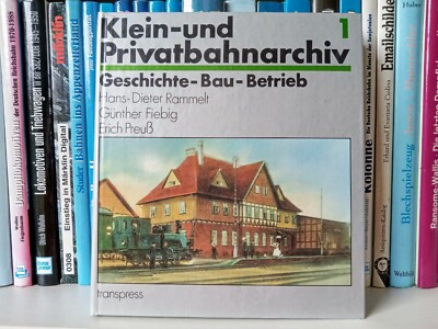 (2) Klein- und Privatbahnarchiv1.Geschichte-Bau-Betrieb-Rammelt|Fiebig|Preuß1989