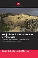 Sergio Roberto Barrios Morales | Os Judeus Khazarianos E O Talmude | Taschenbuch