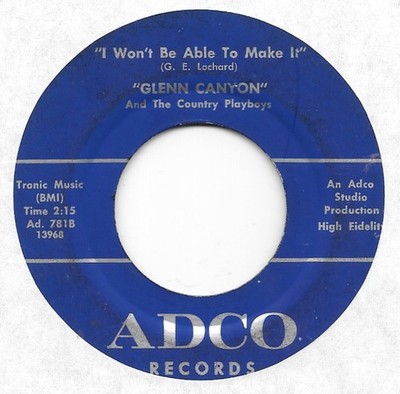 GLENN CANYON I Won't Be Able To Make It on Adco rockabilly 45 HEAR