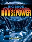The Big Book of Harley Davidson Horsepower: Evolution, Twin Cam, and V Rod