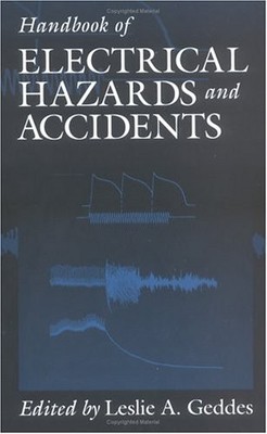 HANDBOOK OF ELECTRICAL HAZARDS AND ACCIDENTS By Leslie A. Geddes - Hardcover VG+
