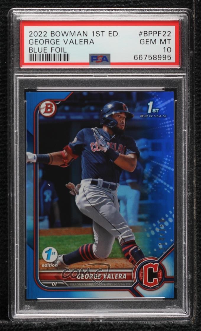 2022 Bowman 1st Edition Blue Foil /150 George Valera #BPPF-22 PSA 10 GEM MT 0c3e