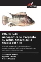 Zachariah Wafula (U. A.) | Effetti Delle Nanoparticelle D'argento Su Alcuni...