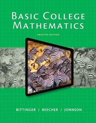 BASIC COLLEGE MATHEMATICS By Marvin Bittinger & Judith Beecher